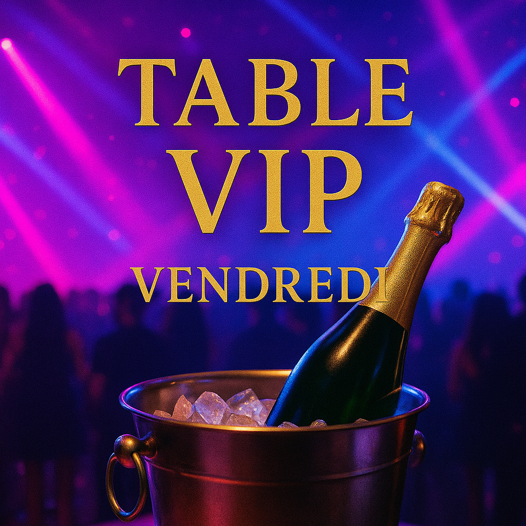 Table VIP VENDREDI bouteille de champagne