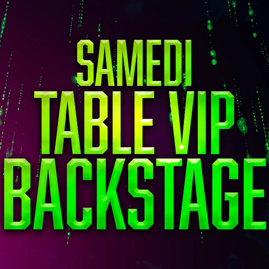 Table VIP BACKSTAGE SAMEDI