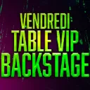 Table VIP BACKSTAGE VENDREDI