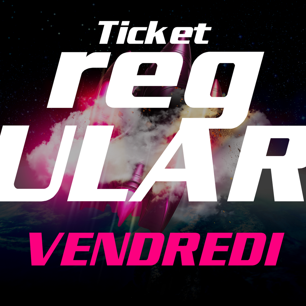 Ticket Regular Vendredi